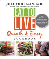 The Eat to Live Quick and Easy Cookbook - eBook