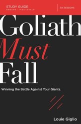 Goliath Must Fall Study Guide: Winning the Battle Against Your Giants - eBook