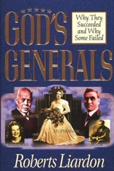 God's Generals: Why They Succeeded and Why Some Failed