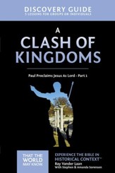 A Clash of Kingdoms Discovery Guide: Paul Proclaims Jesus As Lord, Part 1 - eBook