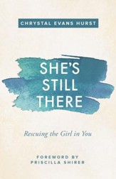 She's Still There: Rescuing the Girl in You - eBook