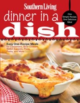 Southern Living Dinner in a Dish: One Simple Recipe, One Delicious Meal - eBook