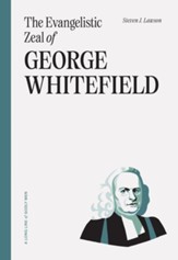 The Evangelistic Zeal of George Whitefield