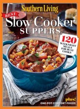SOUTHERN LIVING Slow Cooker Suppers: 120 Weeknight Meals for Busy Cooks / Digital original - eBook