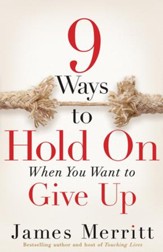 9 Ways to Hold On When You Want to Give Up - eBook