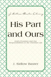 His Part And Ours: God's Promises and Our Responsibilities in the Christian Life - eBook