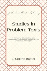 Studies In Problem Texts: A Series of Elucidating and Applicable Expositions of Perplexing Scripture Passages - eBook