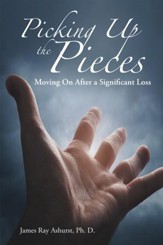 Picking up the Pieces: Moving on After a Significant Loss - eBook