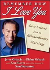 Remember How I Love You: Love Letters from an Extraordinary Marriage - eBook