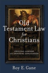 Old Testament Law for Christians: Original Context and Enduring Application - eBook