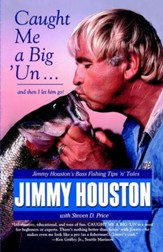 Caught Me A Big 'Un: Jimmy Houston's Bass Fishing Tips 'n' Tales - eBook