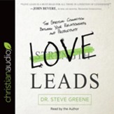 Love Leads: The Spiritual Connection Between Your Relationships and Productivity - unabridged audio book on CD
