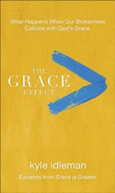 The Grace Effect: What Happens When Our Brokenness Collides with God's Grace - eBook