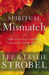 Spiritual Mismatch: Hope for Christians Married to Someone Who Doesn't Know God - eBook