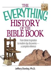 The Everything History Of The Bible Book: From Divine Inspiration to Modern-Day Discoveries-a Complete Reference - eBook