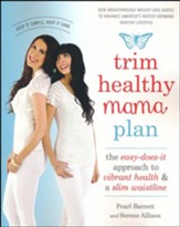 Trim Healthy Mama Plan: The Easy-Does-It Approach to Vibrant Health & a Slim Waistline