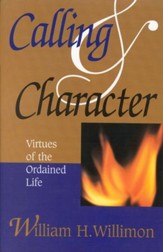 Calling and Character: Virtues of the Ordained Life