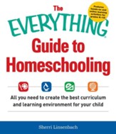 The Everything Guide To Homeschooling: All You Need to Create the Best Curriculum and Learning Environment for Your Child - eBook