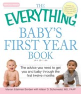 The Everything Baby's First Year Book: The advice you need to get you and baby through the first twelve months - eBook