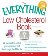 The Everything Low Cholesterol Book: All you need to control your cholesterol and live a longer, healthier life - eBook