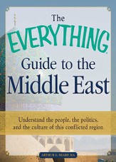 The Everything Guide to the Middle East: Understand the people, the politics, and the culture of this conflicted region - eBook