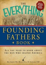 The Everything Founding Fathers Book: All you need to know about the men who shaped America - eBook