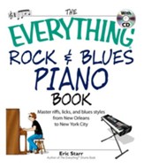 The Everything Rock & Blues Piano Book: Master Riffs, Licks, and Blues Styles from New Orleans to New York City - eBook