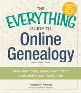 The Everything Guide to Online Genealogy: Trace Your Roots, Share Your History, and Create Your Family Tree - eBook