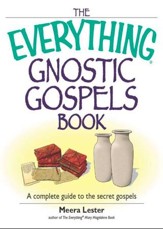The Everything Gnostic Gospels Book: A Complete Guide to the Secret Gospels - eBook