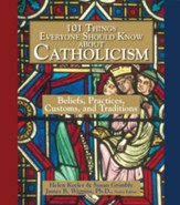 101 Things Everyone Should Know About Catholicism: Beliefs, Practices, Customs, and Traditions - eBook