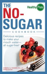 The No-Sugar Cookbook: Delicious Recipes to Make Your Mouth Water...all Sugar Free! - eBook