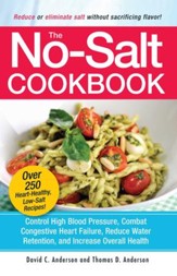 The No-Salt Cookbook: Reduce or Eliminate Salt Without Sacrificing Flavor - eBook