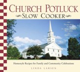Church Potluck Slow Cooker: Homestyle Recipes for Family and Community Celebrations - eBook