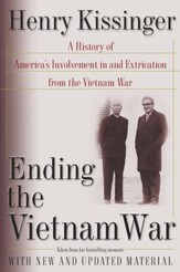 Ending the Vietnam War: A History of America's Involvement in and Extrication from the Vietnam War - eBook