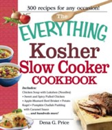 The Everything Kosher Slow Cooker Cookbook: Includes Chicken Soup with Lukshen Noodles, Apple-Mustard Beef Brisket, Sweet and Spicy Pulled Chicken, Potato Kugel, Pumpkin Challah Pudding with Caramel Sauce and hundreds more! - eBook