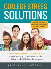 College Stress Solutions: Stress Management Techniques to *Beat Anxiety *Make the Grade *Enjoy the Full College Experience - eBook