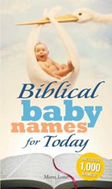 Biblical Baby Names for Today: The Inspiration you need to make the perfect choice for you baby! - eBook