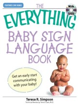 The Everything Baby Sign Language Book: Get an early start communicating with your baby! - eBook