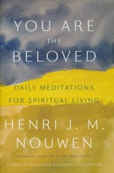 You Are the Beloved: Daily Meditations for Spiritual   Living