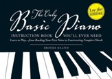 The Only Basic Piano Instruction Book You'll Ever Need: Learn to Play-from Reading Your First Notes to Constructing Complex Cords - eBook