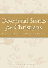 Devotional Stories for Christians: Everyday miracles of grace and goodness - eBook