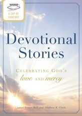 A Cup of Comfort Devotional Stories: Celebrating God's love and mercy - eBook