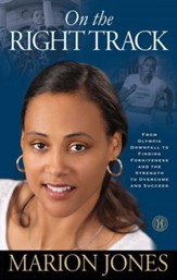 On the Right Track: From Olympic Downfall to Finding Forgiveness and the Strength to Overcome and Succeed - eBook