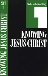 Book 1: Knowing Jesus Christ, Studies in Christian Living Series