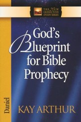 God's Blueprint for Bible Prophecy (Daniel)