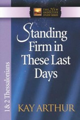 Standing Firm in These Last Days (1 & 2 Thessalonians)