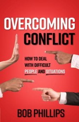 Overcoming Conflict: How to Deal with Difficult People and Situations - eBook