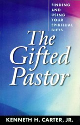 The Gifted Pastor: Finding and Using Your Spiritual Gifts