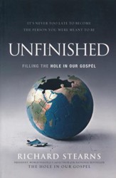 Unfinished: Filling the Hole in Our Gospel