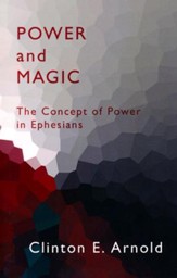Power and Magic: The Concept of Power in Ephesians